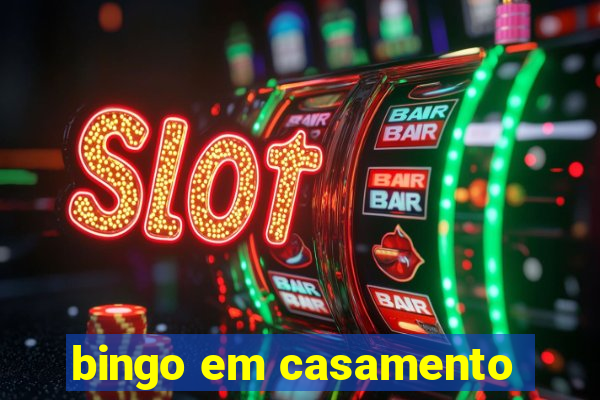 bingo em casamento